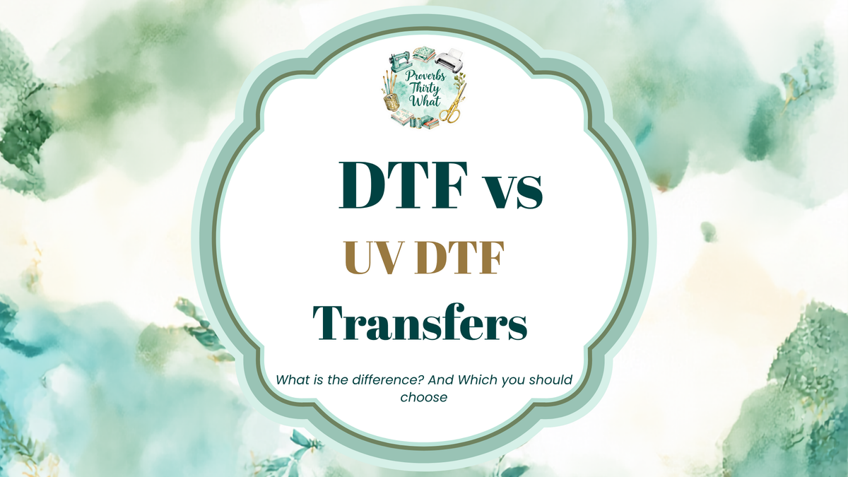 DTF vs UV DTF Transfers: A Guide to Choosing a Transfer for Your Next Project