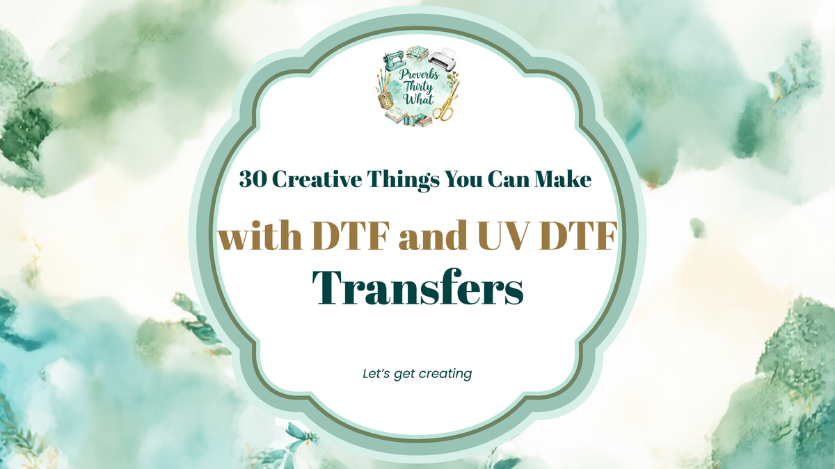 30 Creative Things You Can Make with DTF and UV DTF Transfers