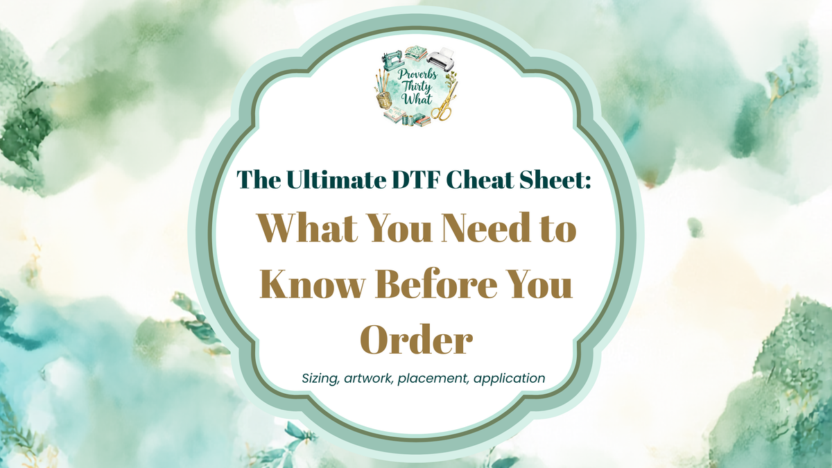 The Ultimate DTF Cheat Sheet: What You Need to Know Before You Order