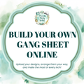 Build Your Own Gangsheets