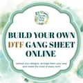 Build Your Own DTF Gangsheets